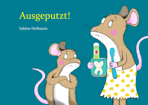 Die kleine Maus - Ausgeputzt!