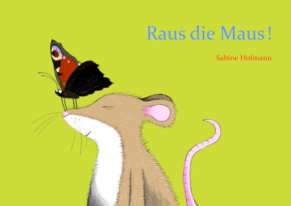 Die kleine Maus - Raus die Maus!