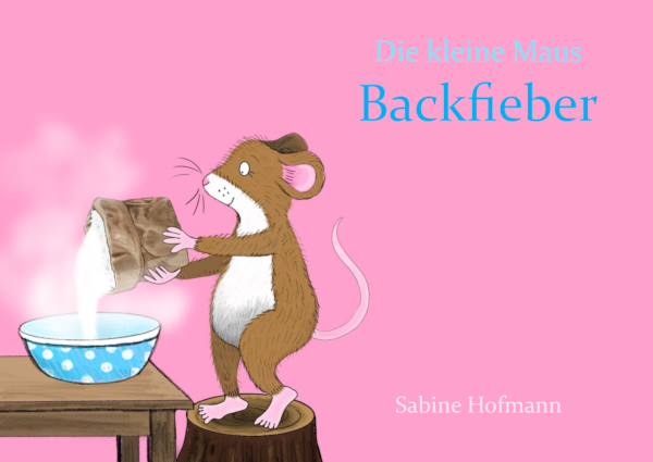 Die kleine Maus - Backfieber